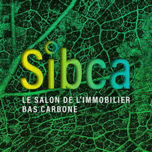 SIBCA (Le Salon de l'Immobilier Bas Carbone) Édition 2025